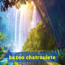 bazoo chatroulete